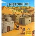 L'Histoire De Othman Ibnou Affan - 7 à 12 ans