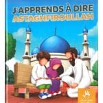 J’apprends à Dire Astaghfirullah